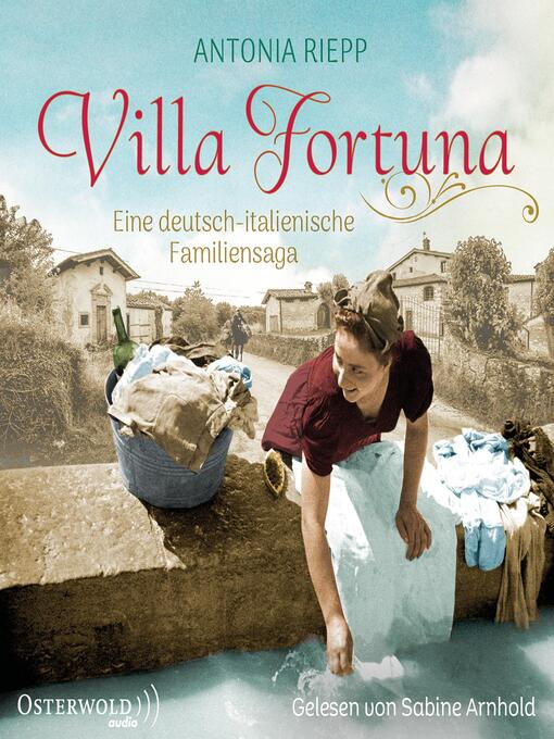 Title details for Villa Fortuna (Die Belmonte-Reihe 2) by Antonia Riepp - Available